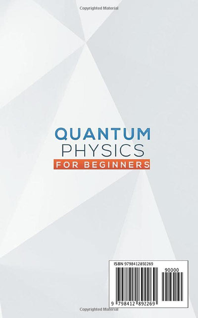 Quantum Physics For Beginners: paperback