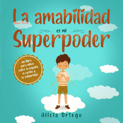 La amabilidad es mi Superpoder (Spanish Edition)