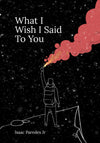 What I Wish I Said To You, Paperback