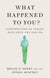 What Happened to You? (Hardcover)