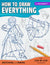 How To Draw Everything, Paperback