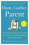 Hunt, Gather, Parent (Paperback)