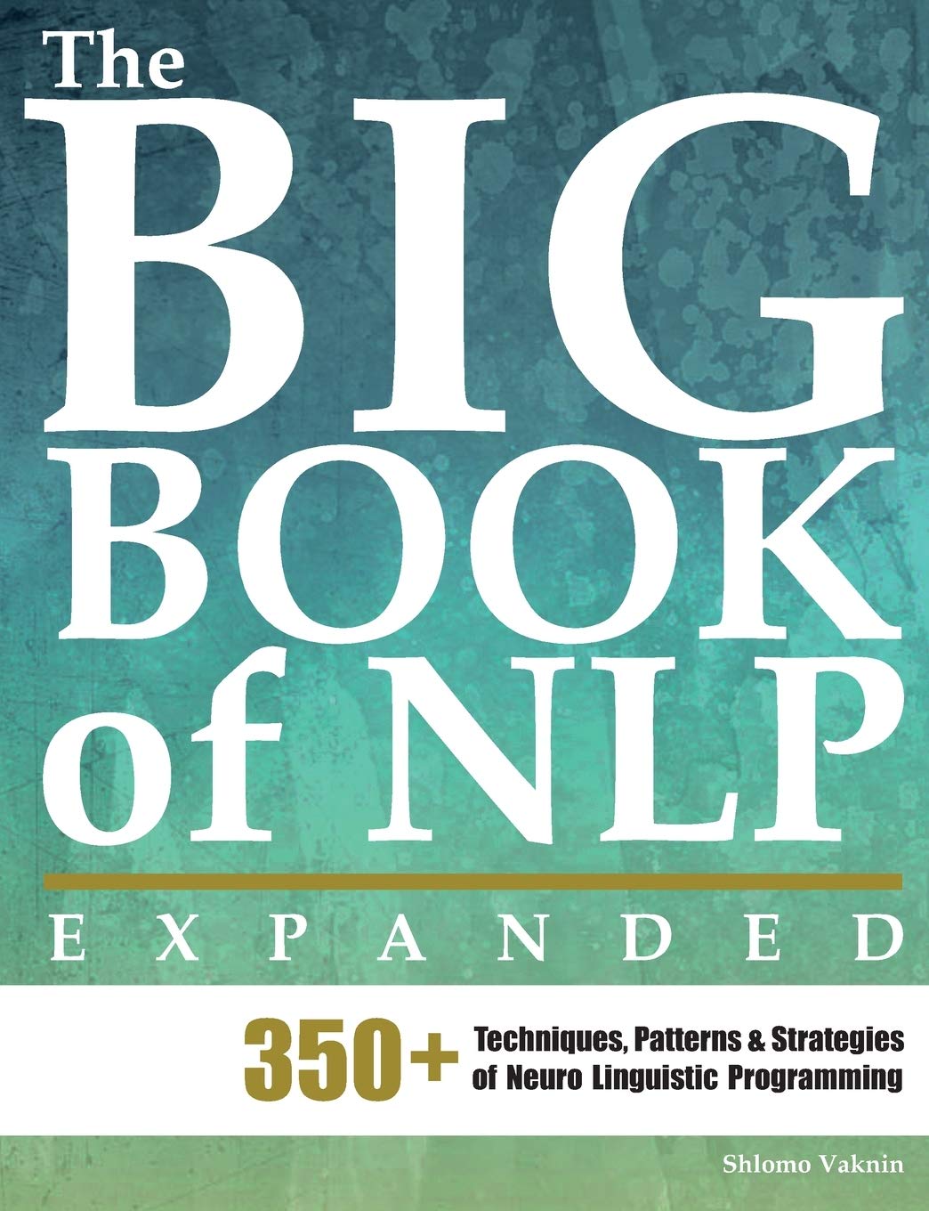 The Big Book of NLP, Expanded, Paperback