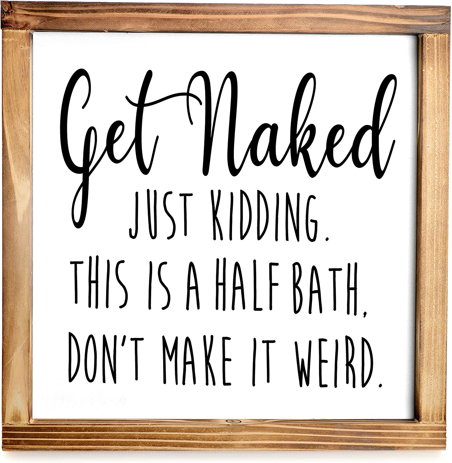 Funny Modern Farmhouse Decor Get Naked Sign with Funny Quotes 12"x12" for Bathroom