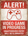 Video Game in Progress Tin Sign